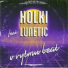 Holki ve spojení s Luneticem! Nový singl V rytmu beat je na světě!